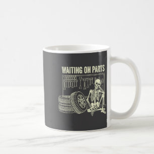 Waiting On Parts Skeleton Car Repair Mechanic Tech Coffee Mug