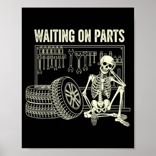 Waiting On Parts Skeleton Car Repair Mechanic Tech Poster