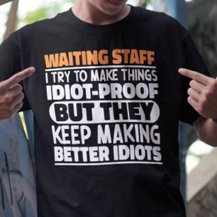 Waiting Staff I Try To Make Things Funny Sayings T-Shirt