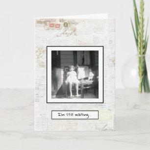 Waiting To Hear From You Card