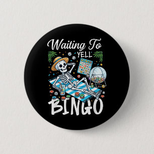 Waiting to Yell Bingo Player Beach Lover Skeleton 6 Cm Round Badge