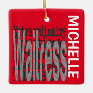 Waitress Extraordinaire CUSTOM Ceramic Ornament