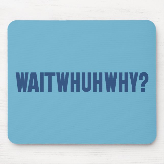 waitwhuhwhy mouse pad (Front)