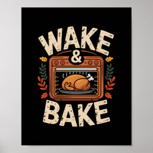 Wake And Ke Funny Thanksgiving Turkey Dinner Poster