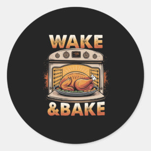 Wake And Ke Sourdough Funny Ker Meme Thanksgiving Classic Round Sticker