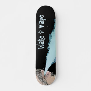 Wake and Vape Vaping E Cig Skateboard