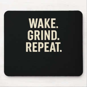 Wake Grind Repeat Motivational Hustle Design Mouse Pad