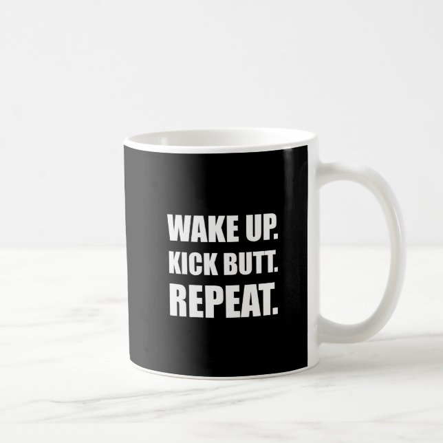 Wake Kick Butt Repeat Coffee Mug (Right)
