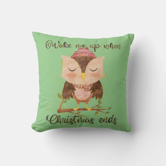 Wake Me Up When Christmas Ends Owl Cushion (Front)