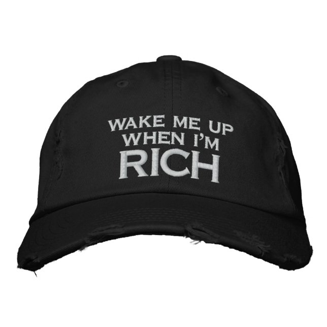 Wake Me Up When I'm Rich Embroidery Embroidered Hat (Front)