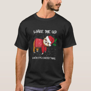 Wake Me Up When It s Christmas Funny Christmas Slo T-Shirt