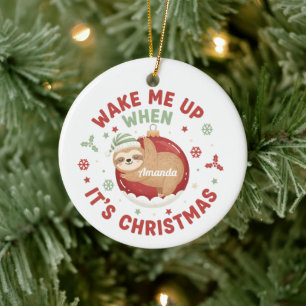 Wake Me Up When It’s Christmas Funny Sloth Ceramic Ornament