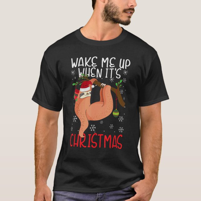 Wake Me Up When It's Christmas Pajamas  For Sloth  T-Shirt (Front)