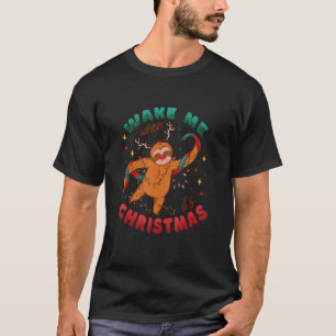 Wake Me Up When It's Christmas Sloth T-Shirt