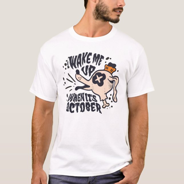 Wake Me Up When It's October T-Shirt (Front)
