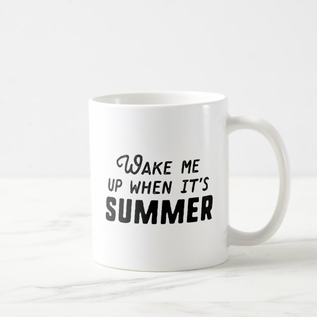 Wake Me Up When It's Summer Coffee Mug (Right)