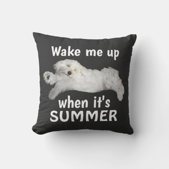 Wake Me Up When It's Summer Maltese Dog Cushion (Front)