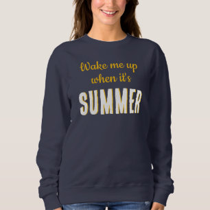 Wake me up when it's Summer shirt