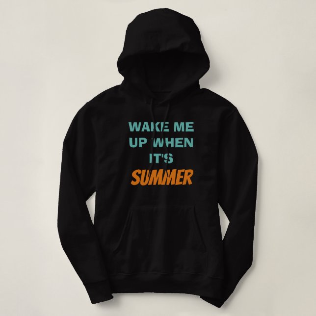 Wake Me Up When It's Summer - Slogan Hoodie (Design Front)