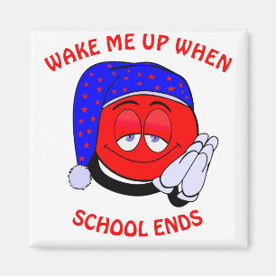 Wake me up when school ends funny emoji magnet