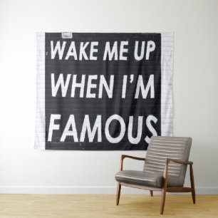 Wake ME When I'm Famous, Black and White Tapestry