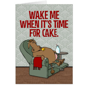 “Wake Me When It’s Time for Cake” Funny Birthday