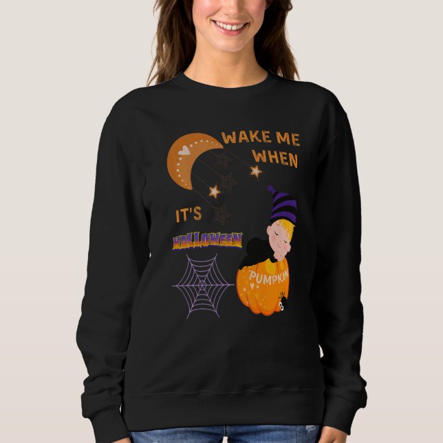 Wake Me When Its Halloween Cute Pumpkin Sleeping K Sweatshirt (Front)