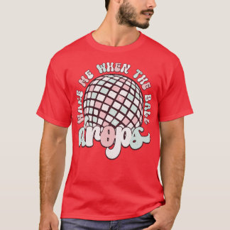 Wake me when the ball drops 9 T-Shirt