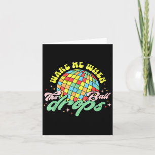 Wake Me When The Ball Drops Funny New Years Eve  Card