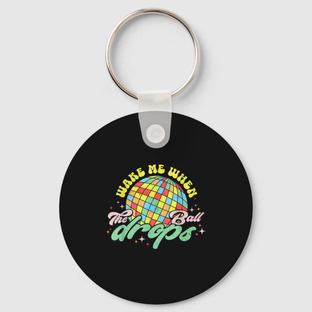 Wake Me When The Ball Drops Funny New Years Eve  Key Ring (Front)