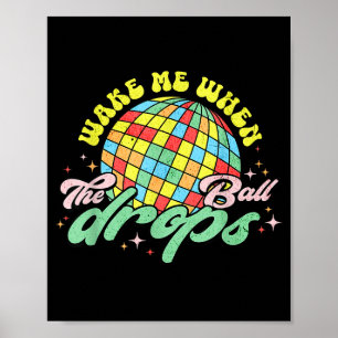 Wake Me When The Ball Drops Funny New Years Eve Poster