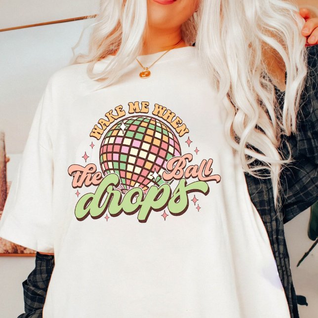 Wake Me When The Ball Drops New Year 2024 T-Shirt (Creator Uploaded)