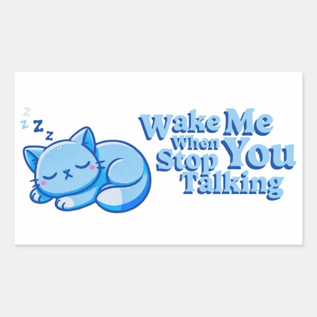 Wake Me When You Stop Talking Rectangular Sticker (Front)