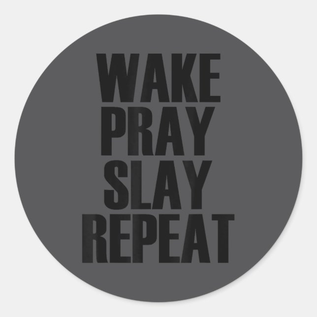 Wake Pray Slay Repeat - Pular Motivational Quote  Classic Round Sticker (Front)