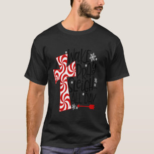 Wake Pray Sleigh All Day Candy Cane Cross Jesus Ch T-Shirt