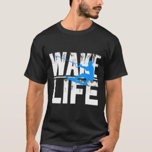 Wake Surfing Life Gift Shirt Boat Lake Wakesurfing