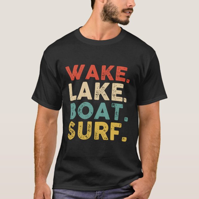 Wake Surfing Wake Surf Wake Surfing Rope Wake Surf T-Shirt (Front)