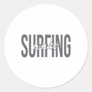 Wake Surfing Wakesurf Wake Surfer Surfing Boat _3 Classic Round Sticker