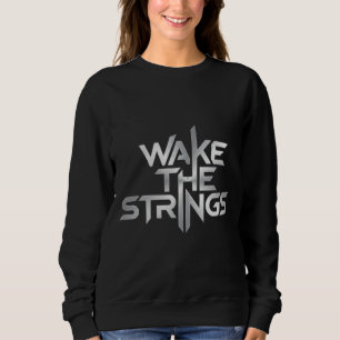 Wake The Strings – Music Typography Sweatshirt