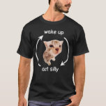 Wake Up Act Silly Cat T-Shirt<br><div class="desc">Wake Up Act Silly Cat</div>