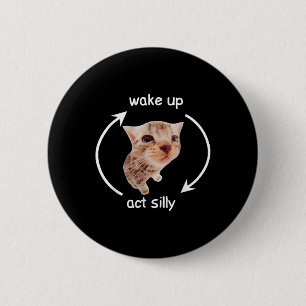 Wake Up Act Silly _ Crying Banana Cat Meme  6 Cm Round Badge