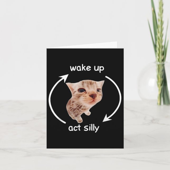 Wake Up Act Silly _ Crying Banana Cat Meme  Card (Front)
