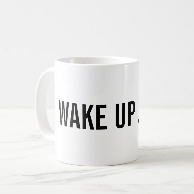 Wake up! Add your Name Coffee Mug (Front Left)