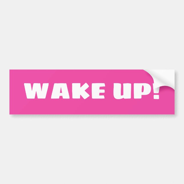 Wake up, America! Bumper Sticker (Front)