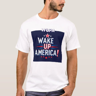 Wake Up America T-Shirt