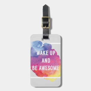Wake Up And Be Awesome Luggage Tag