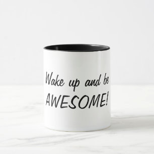 Wake up and be AWESOME!  Mug