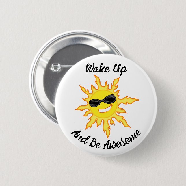 Wake Up And Be Awesome Sun With Shades 6 Cm Round Badge (Front & Back)