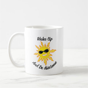 Wake Up And Be Awesome Sun With Shades Coffee Mug