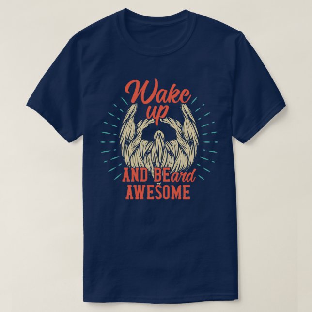 Wake Up And Beard Awesome Classic TShirt (Design Front)